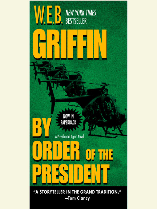 Title details for By Order of the President by W.E.B. Griffin - Available